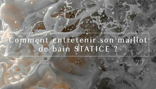 Comment entretenir son maillot de bain - STATICE